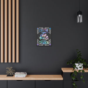 I See the Light in Every Situation Canvas Gallery Wraps