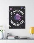 I'm Aligned With the Cosmic Plan Canvas Gallery Wraps