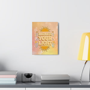 Radiate Your Light Canvas Gallery Wraps