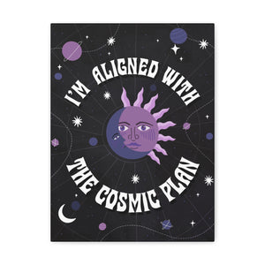 I'm Aligned With the Cosmic Plan Canvas Gallery Wraps