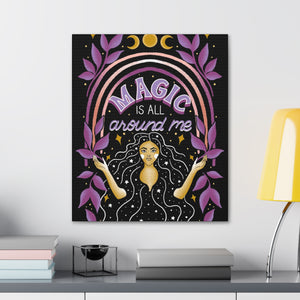 Magic is All Around Me Canvas Gallery Wraps