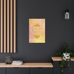 Radiate Your Light Canvas Gallery Wraps