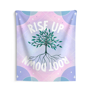 Rise Up Root Down Tapestry