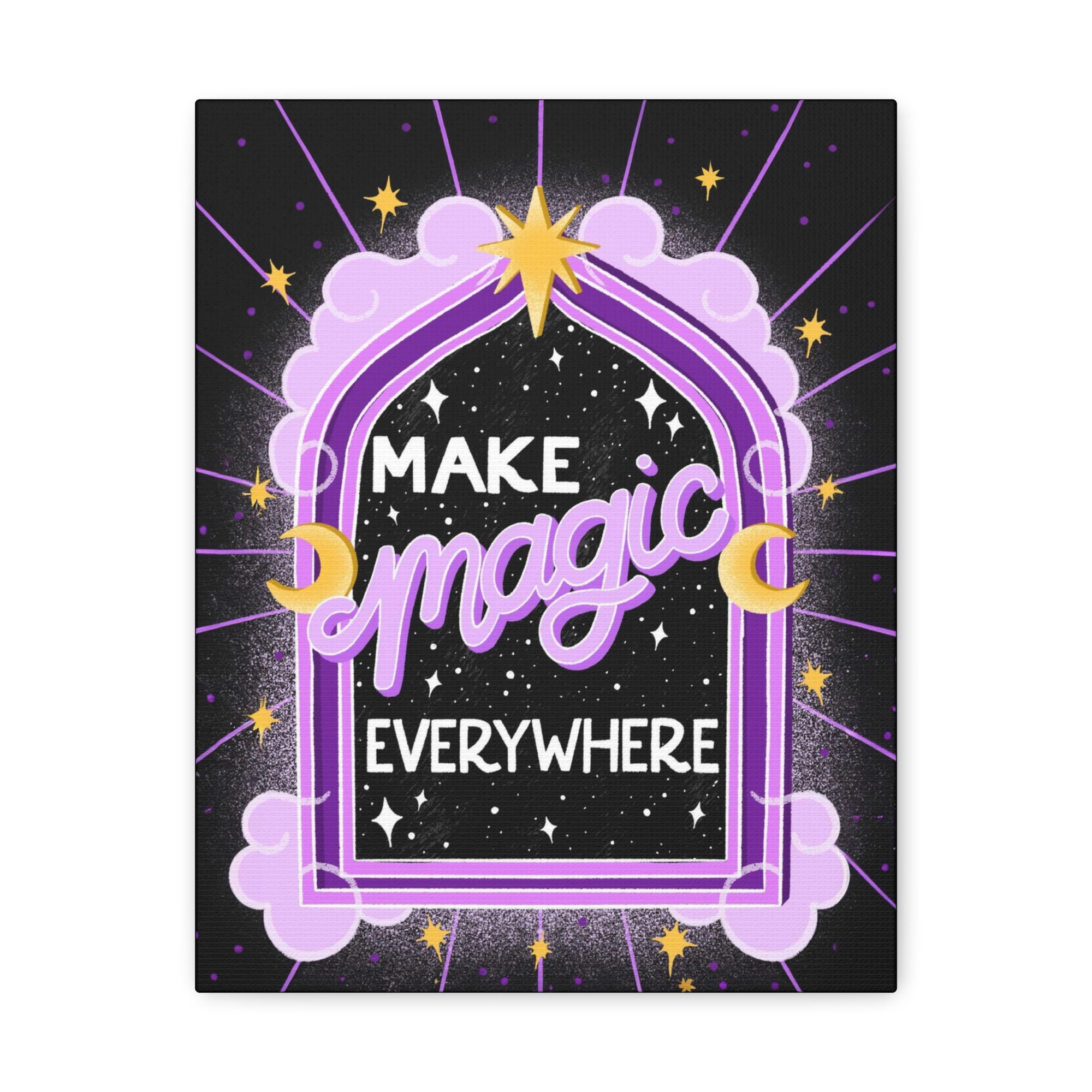 Make Magic Everywhere Canvas Gallery Wraps