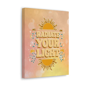 Radiate Your Light Canvas Gallery Wraps