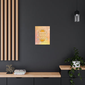 Radiate Your Light Canvas Gallery Wraps