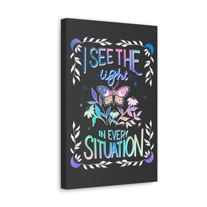 I See the Light in Every Situation Canvas Gallery Wraps