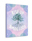 Rise Up Root Down Tree Canvas Gallery Wraps