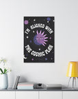 I'm Aligned With the Cosmic Plan Canvas Gallery Wraps