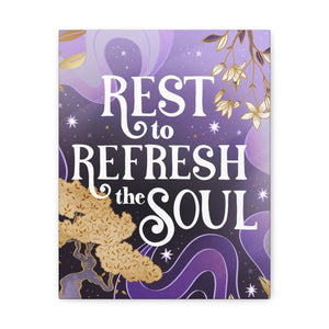 Rest to Refresh the Soul Canvas Gallery Wraps