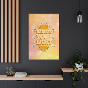 Radiate Your Light Canvas Gallery Wraps