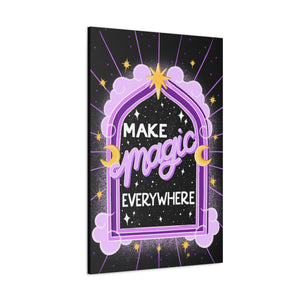 Make Magic Everywhere Canvas Gallery Wraps