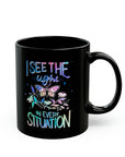 I See the Light in Every Situation Black Mug