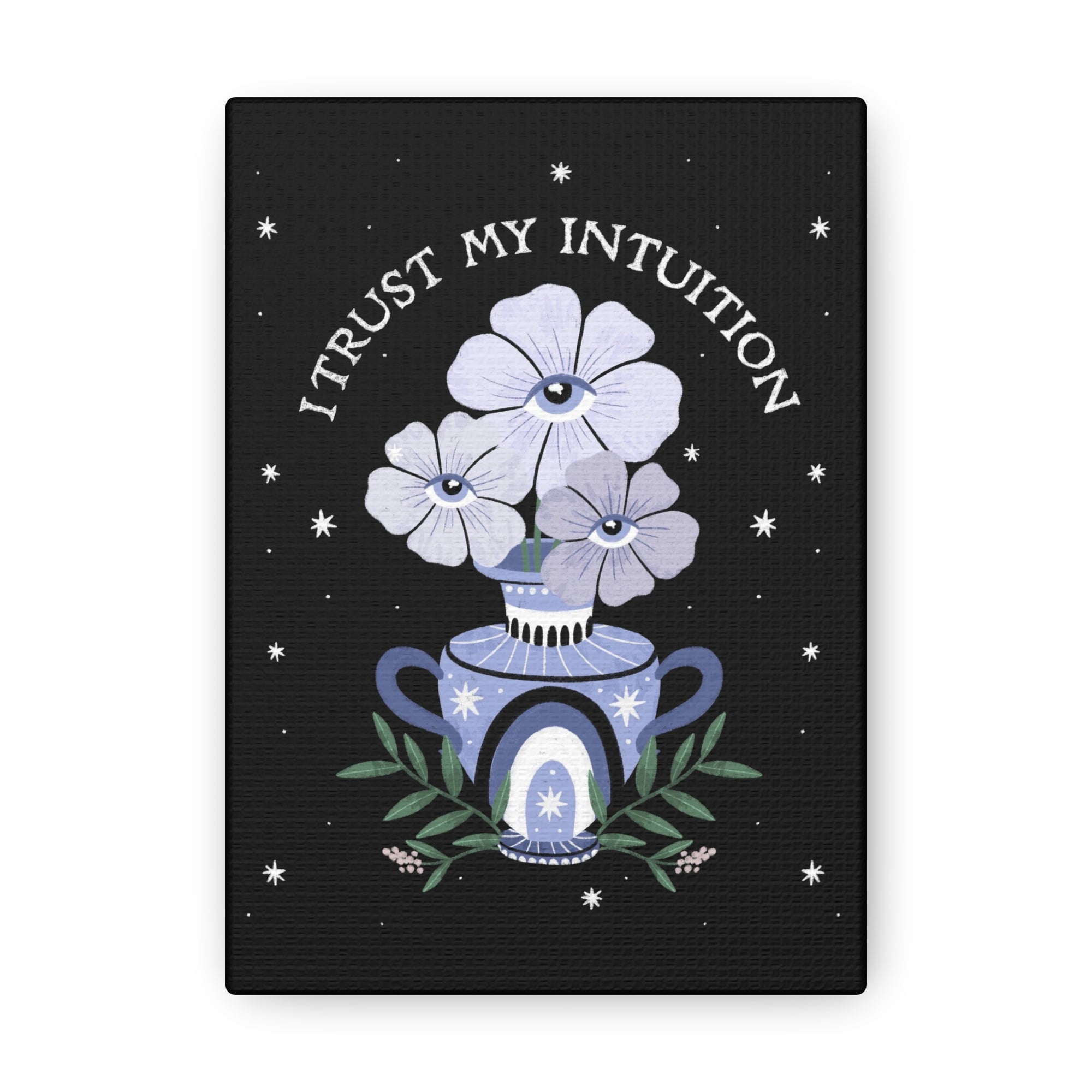 I Trust My Intuition Canvas Gallery Wraps