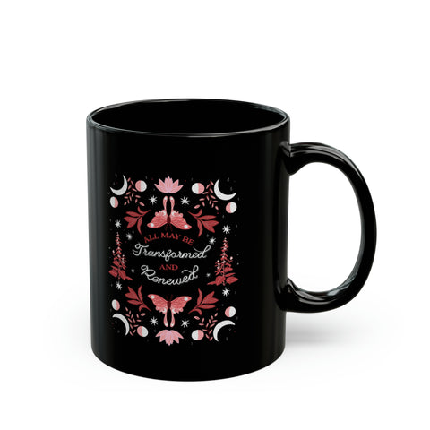 All May Be Renewed & Transformed Black Mug