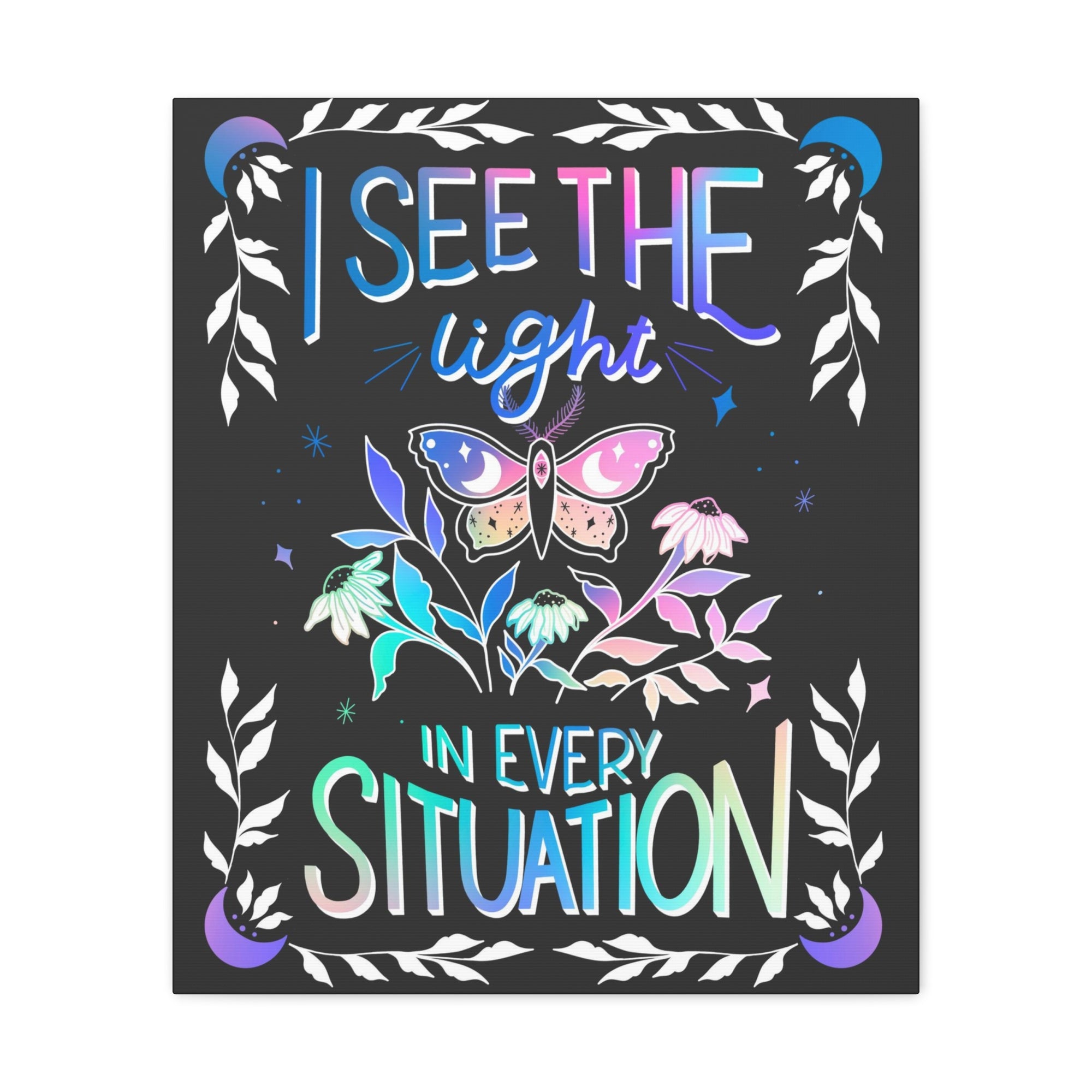 I See the Light in Every Situation Canvas Gallery Wraps