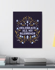 I Celebrate All My Blessings Canvas Gallery Wraps