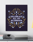 I Celebrate All My Blessings Canvas Gallery Wraps