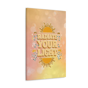 Radiate Your Light Canvas Gallery Wraps