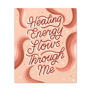 Healing Energy Flows Through Me Canvas Gallery Wraps