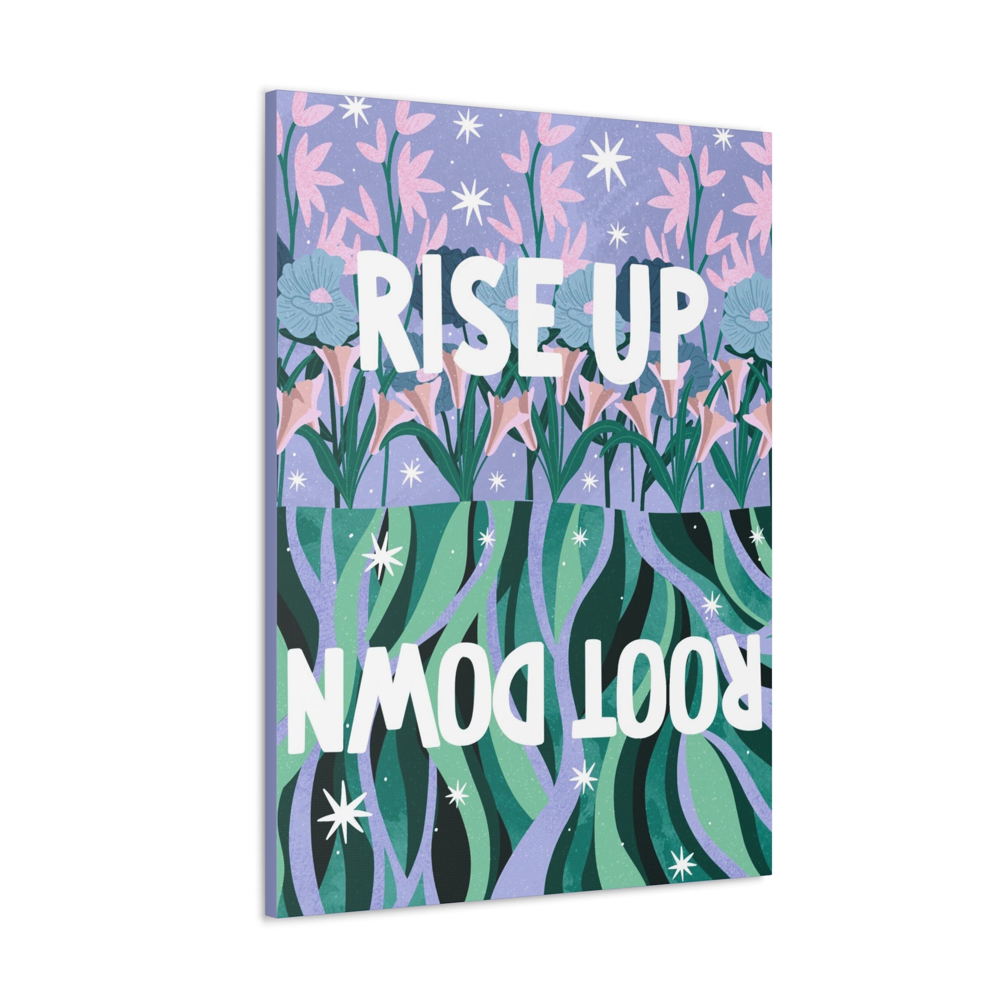 Rise Up Root Down Canvas Gallery Wraps