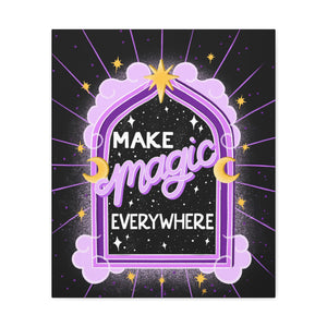 Make Magic Everywhere Canvas Gallery Wraps