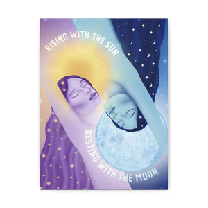 Rising With the Sun Resting With the Moon Canvas Gallery Wraps