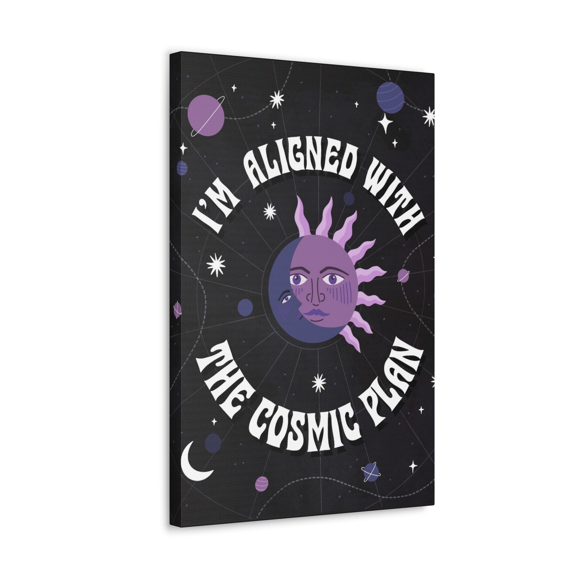 I&#39;m Aligned With the Cosmic Plan Canvas Gallery Wraps