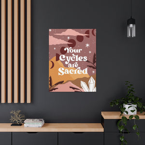 Your Cycles are Sacred Canvas Gallery Wraps