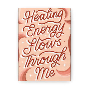 Healing Energy Flows Through Me Canvas Gallery Wraps