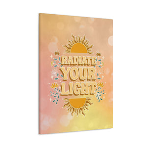 Radiate Your Light Canvas Gallery Wraps