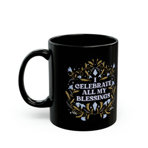 I Celebrate All My Blessings Black Mug