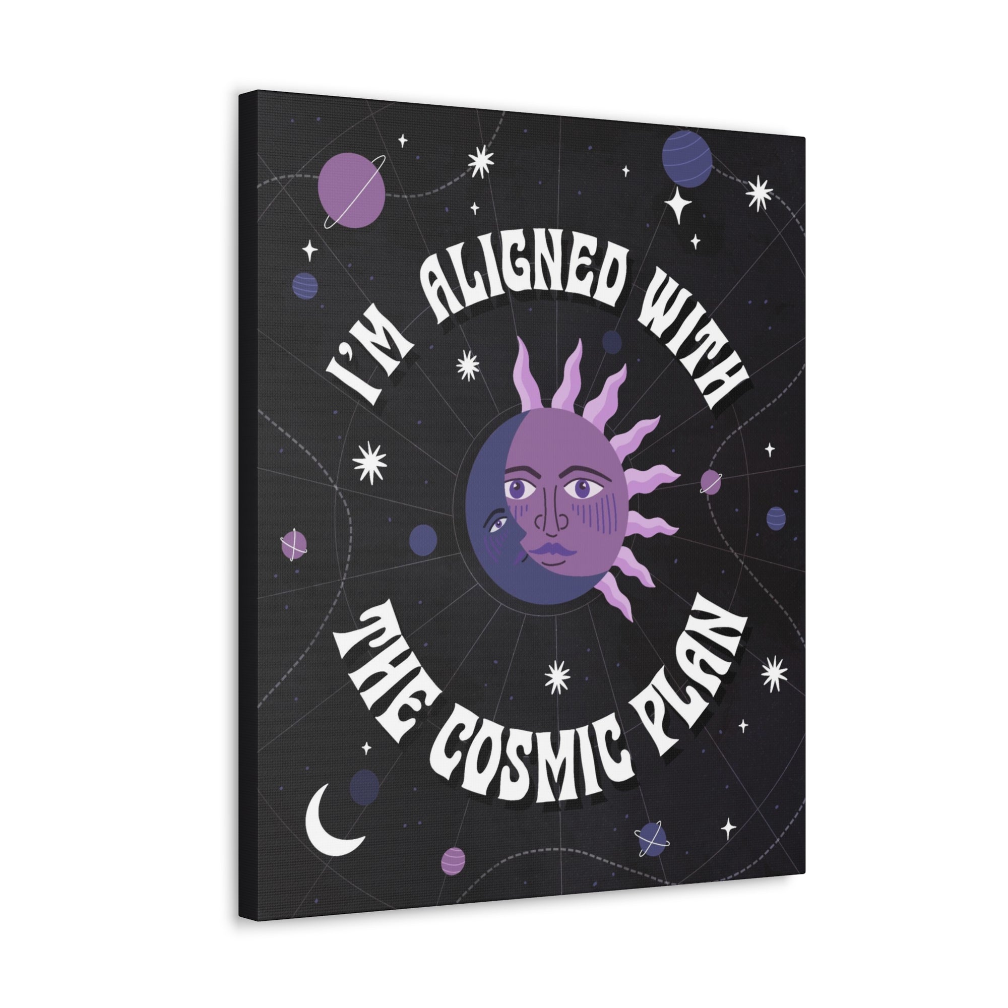 I&#39;m Aligned With the Cosmic Plan Canvas Gallery Wraps