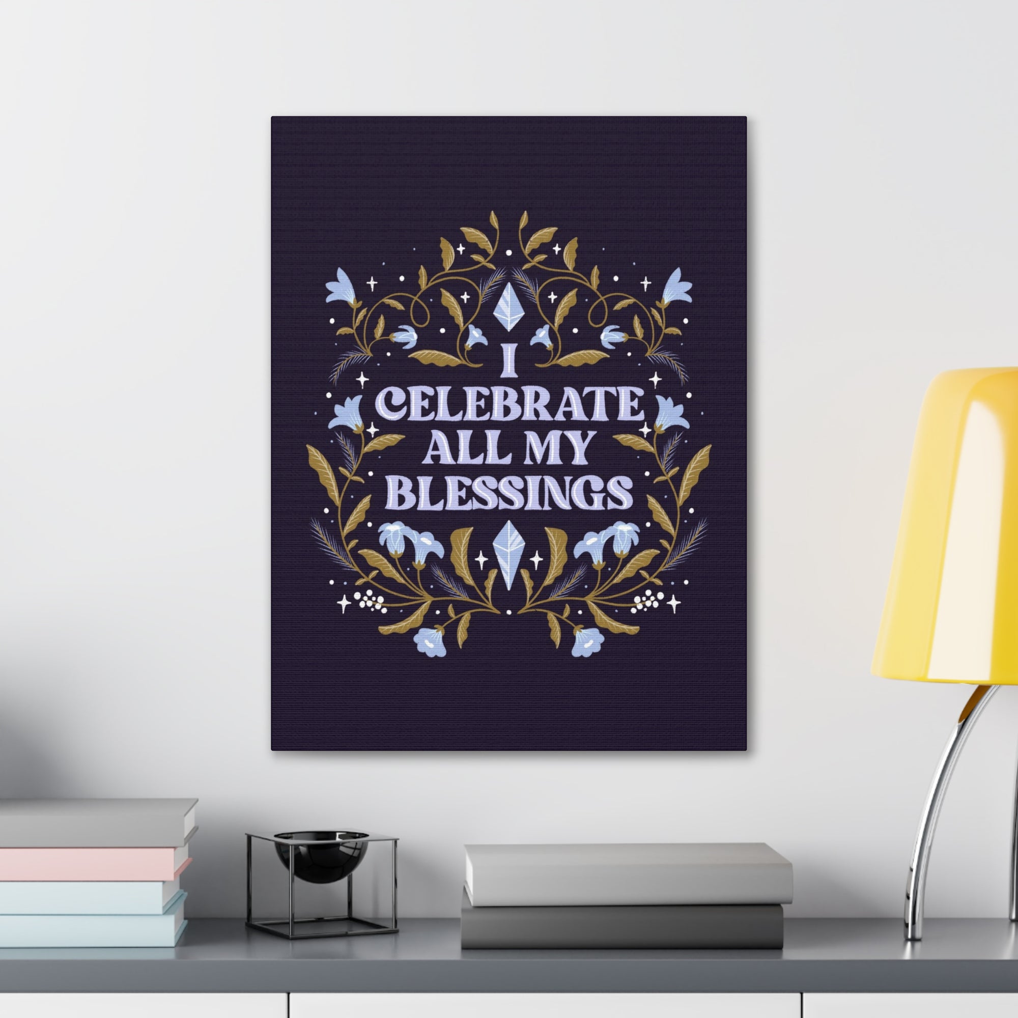 I Celebrate All My Blessings Canvas Gallery Wraps