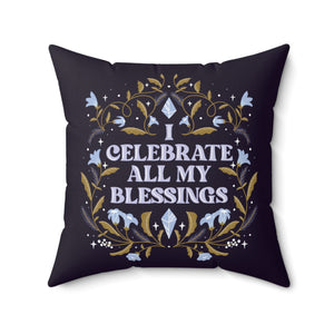 I Celebrate All My Blessings Vegan Suede Pillow