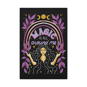 Magic is All Around Me Canvas Gallery Wraps