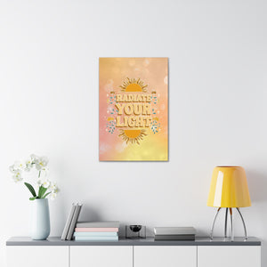 Radiate Your Light Canvas Gallery Wraps