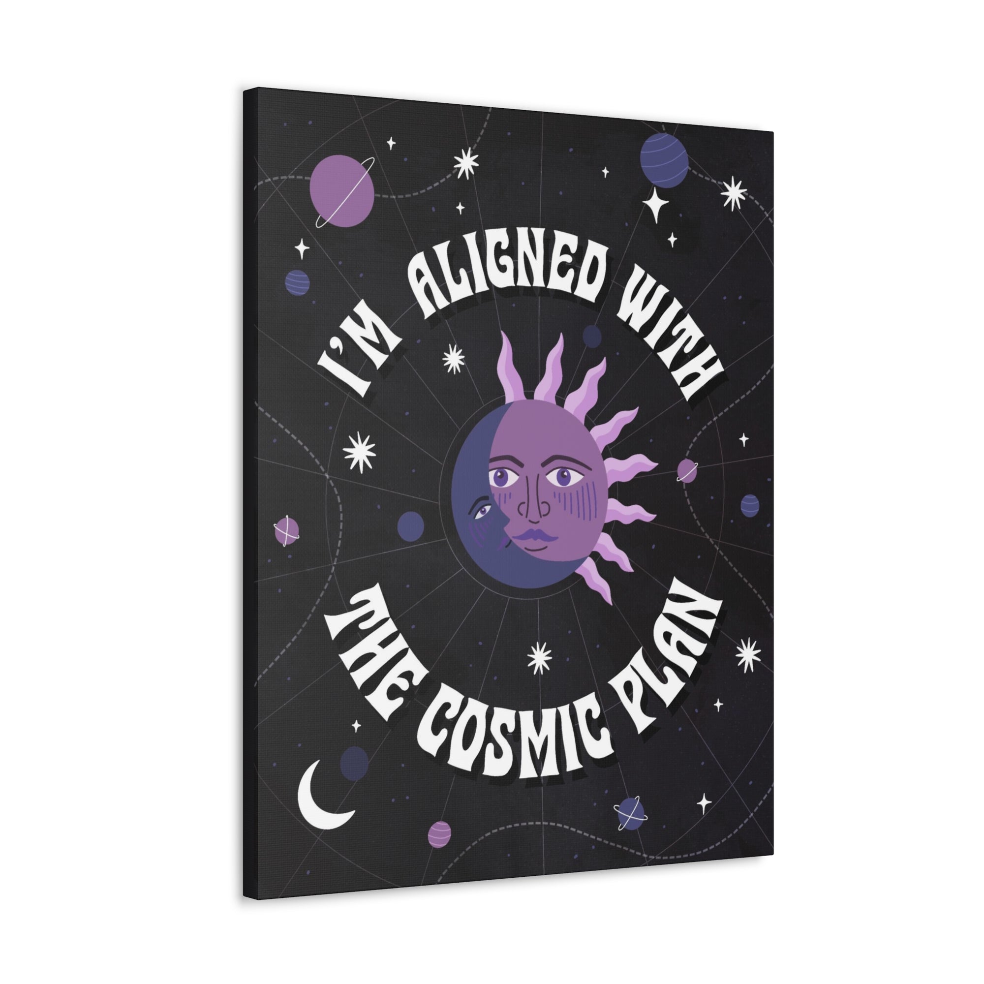 I&#39;m Aligned With the Cosmic Plan Canvas Gallery Wraps