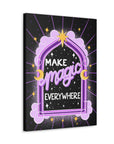 Make Magic Everywhere Canvas Gallery Wraps