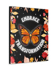 Embrace Transformation Canvas Gallery Wraps