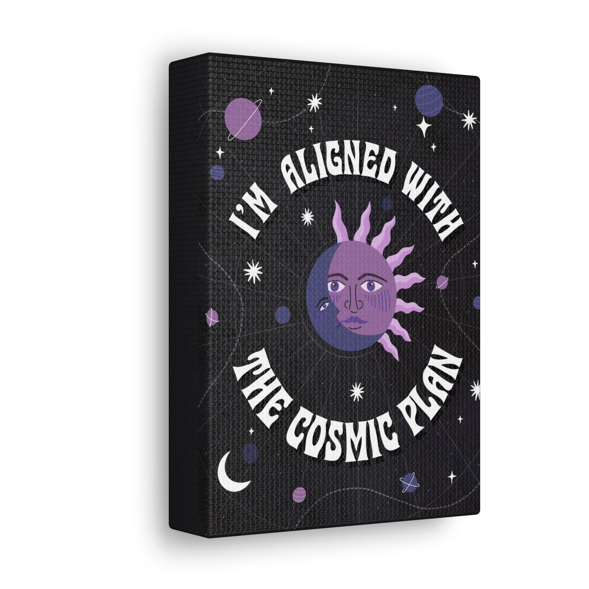 I&#39;m Aligned With the Cosmic Plan Canvas Gallery Wraps