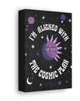 I'm Aligned With the Cosmic Plan Canvas Gallery Wraps