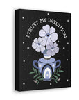 I Trust My Intuition Canvas Gallery Wraps