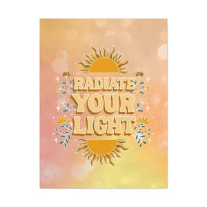 Radiate Your Light Canvas Gallery Wraps