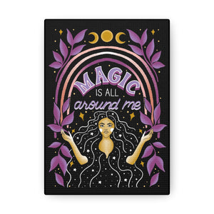 Magic is All Around Me Canvas Gallery Wraps