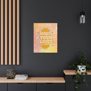 Radiate Your Light Canvas Gallery Wraps