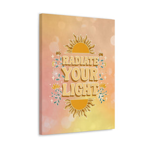 Radiate Your Light Canvas Gallery Wraps