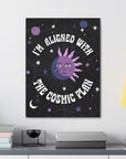 I'm Aligned With the Cosmic Plan Canvas Gallery Wraps