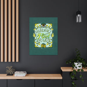 Abundance Flows to Me Canvas Gallery Wraps