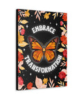 Embrace Transformation Canvas Gallery Wraps